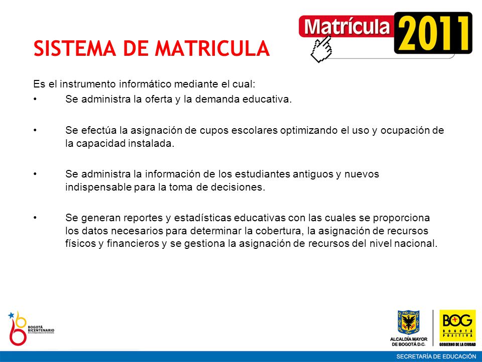 SISTEMA DE MATRICULA Es el instrumento informático mediante el cual: