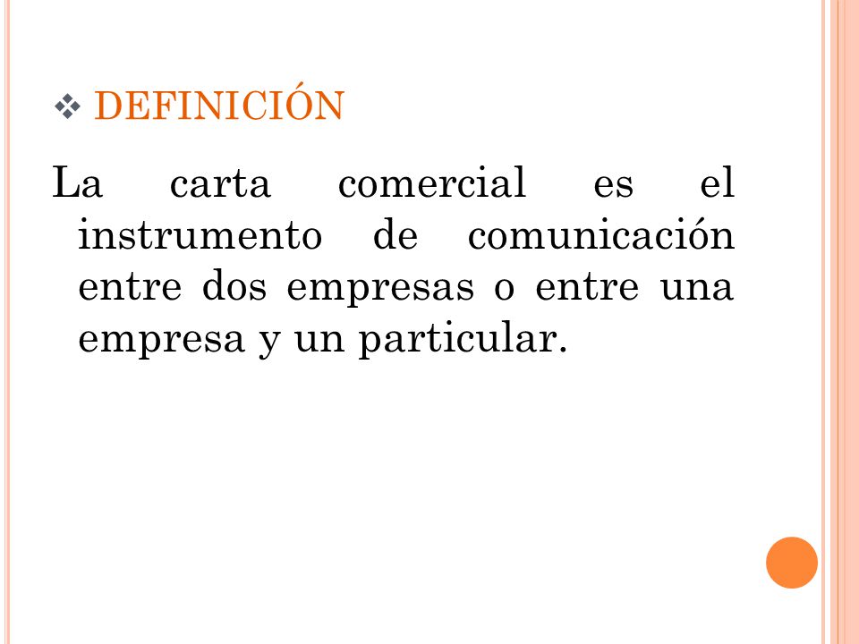 definición La carta comercial es el instrumento de comunicación entre dos empresas o entre una empresa y un particular.