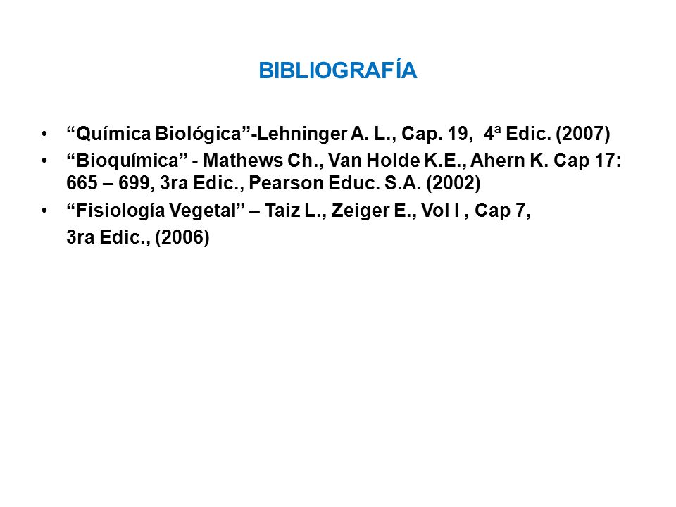 BIBLIOGRAFÍA Química Biológica -Lehninger A. L., Cap. 19, 4ª Edic. (2007)