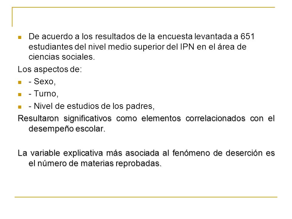 De acuerdo a los resultados de la encuesta levantada a 651 estudiantes del nivel medio superior del IPN en el área de ciencias sociales.