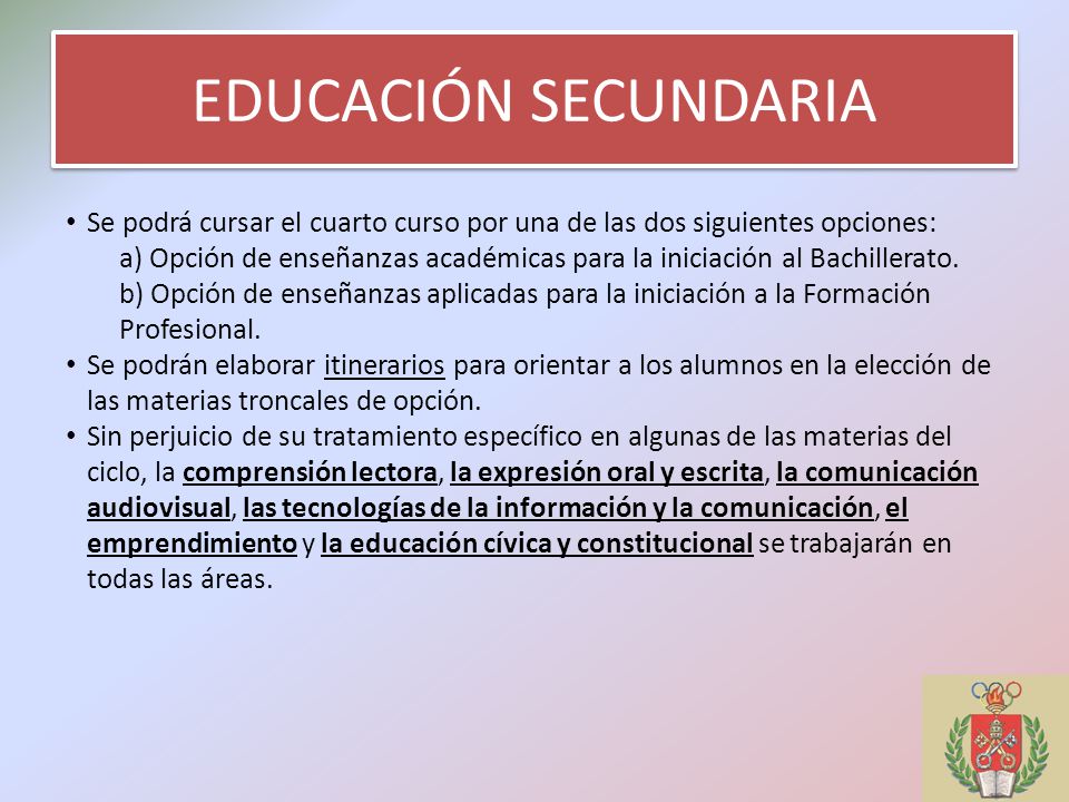 EDUCACIÓN SECUNDARIA Se podrá cursar el cuarto curso por una de las dos siguientes opciones: