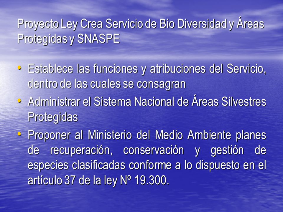 Proyecto Ley Crea Servicio de Bio Diversidad y Áreas Protegidas y SNASPE