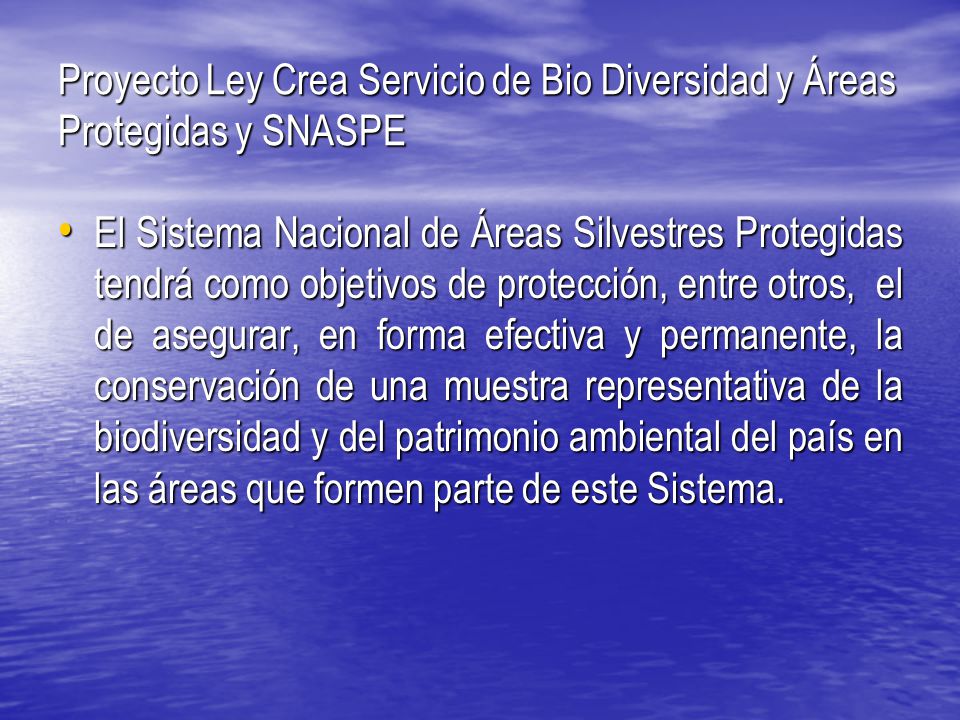 Proyecto Ley Crea Servicio de Bio Diversidad y Áreas Protegidas y SNASPE