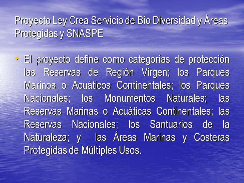 Proyecto Ley Crea Servicio de Bio Diversidad y Áreas Protegidas y SNASPE