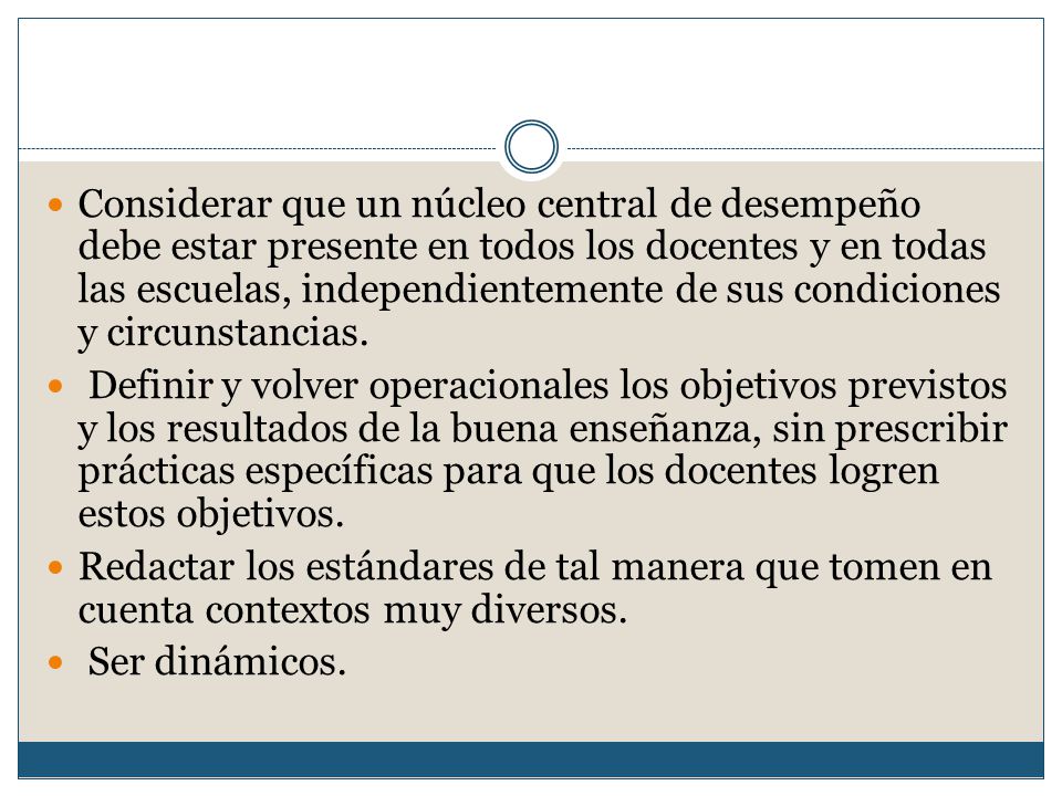 Considerar que un núcleo central de desempeño debe estar presente en todos los docentes y en todas las escuelas, independientemente de sus condiciones y circunstancias.