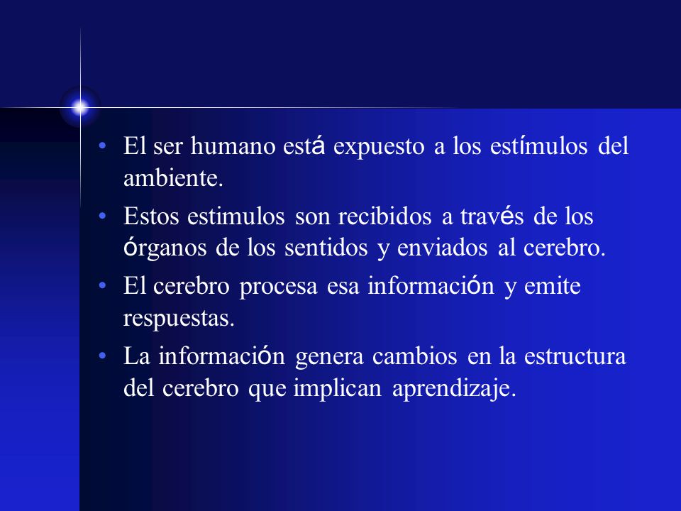 El ser humano está expuesto a los estímulos del ambiente.