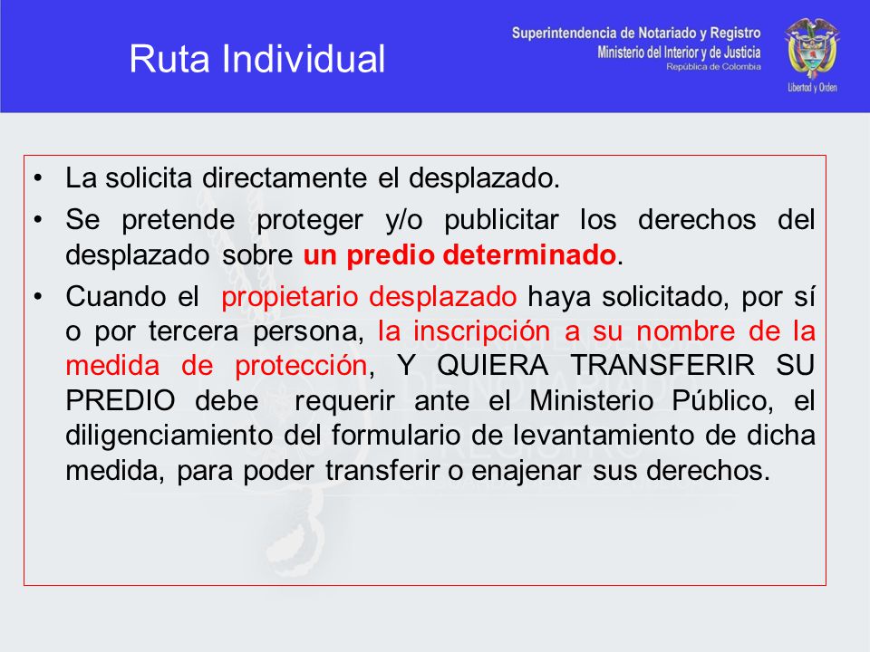 Ruta Individual La solicita directamente el desplazado.