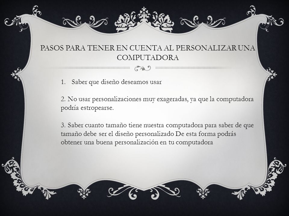 PASOS PARA TENER EN CUENTA AL PERSONALIZAR UNA COMPUTADORA