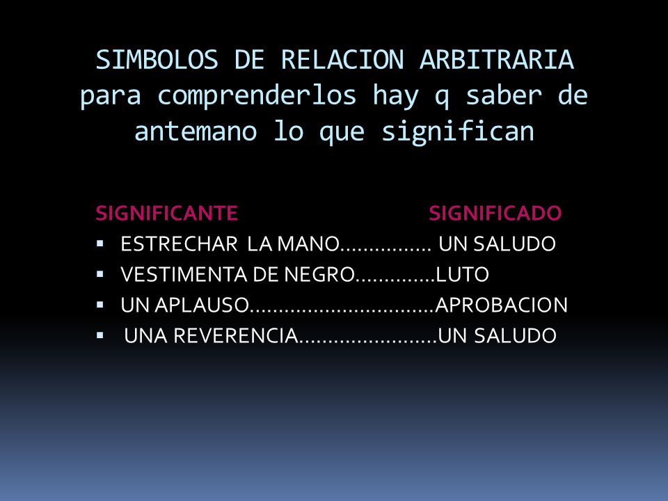 SIMBOLOS DE RELACION ARBITRARIA para comprenderlos hay q saber de antemano lo que significan