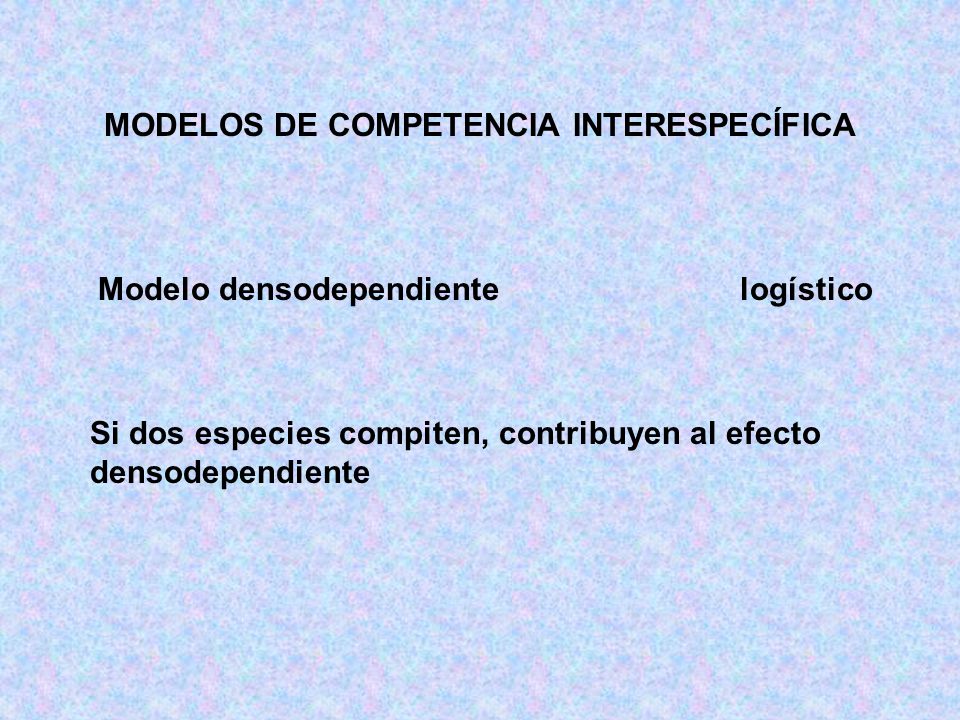 MODELOS DE COMPETENCIA INTERESPECÍFICA