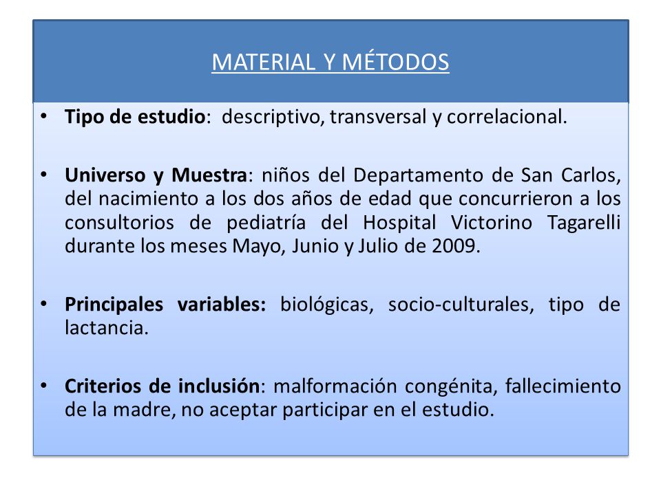 Material y métodos Tipo de estudio: descriptivo, transversal y correlacional.