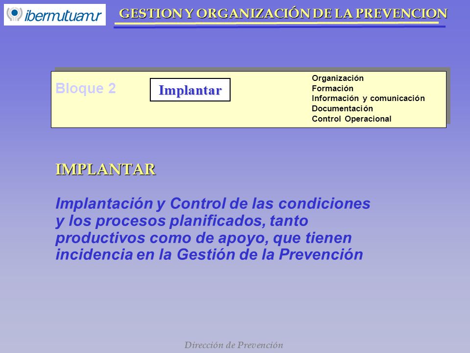 Implantar Bloque 2. Organización. Formación. Información y comunicación. Documentación. Control Operacional.