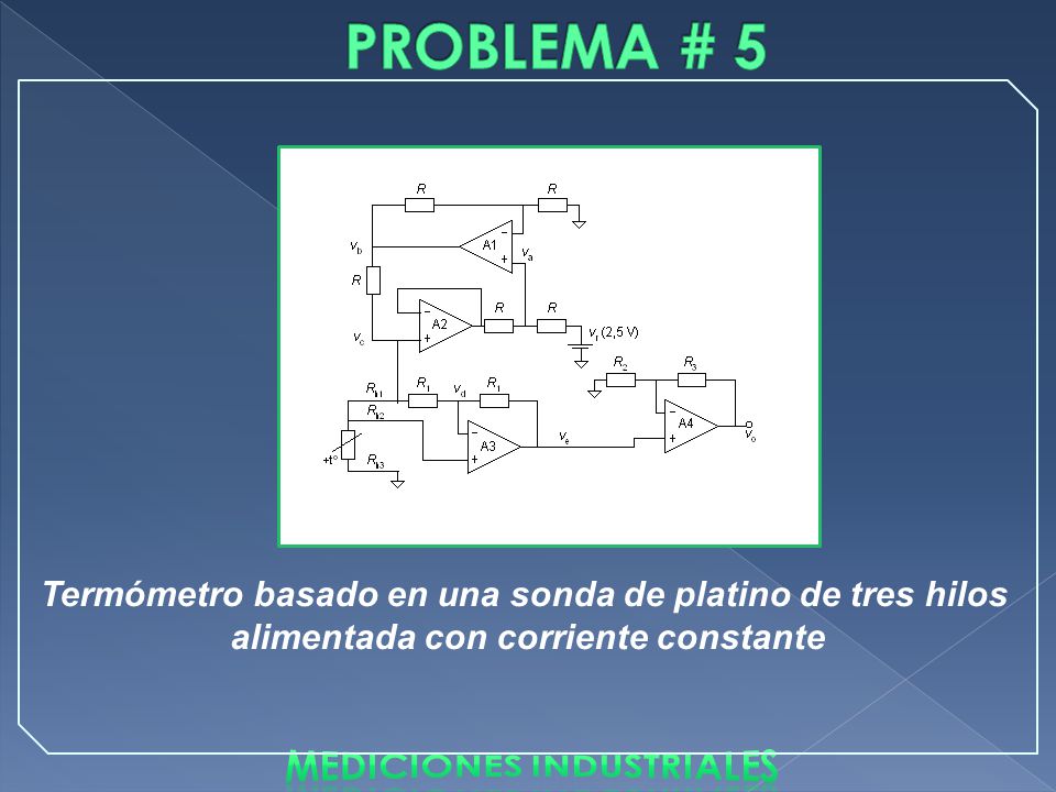 PROBLEMA # 5 Termómetro basado en una sonda de platino de tres hilos