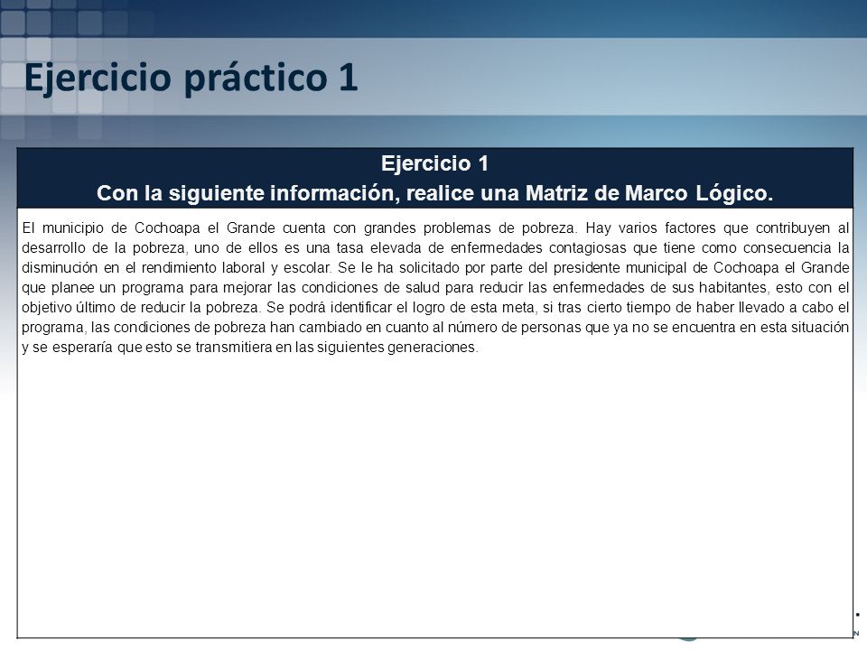 Con la siguiente información, realice una Matriz de Marco Lógico.