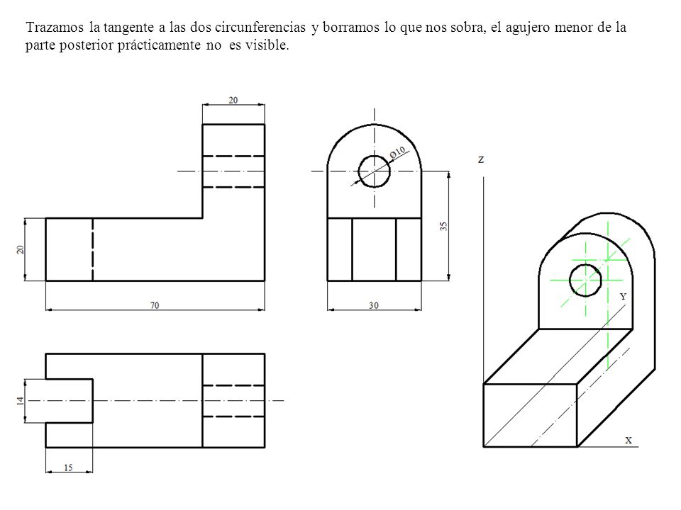 Trazamos la tangente a las dos circunferencias y borramos lo que nos sobra, el agujero menor de la parte posterior prácticamente no es visible.