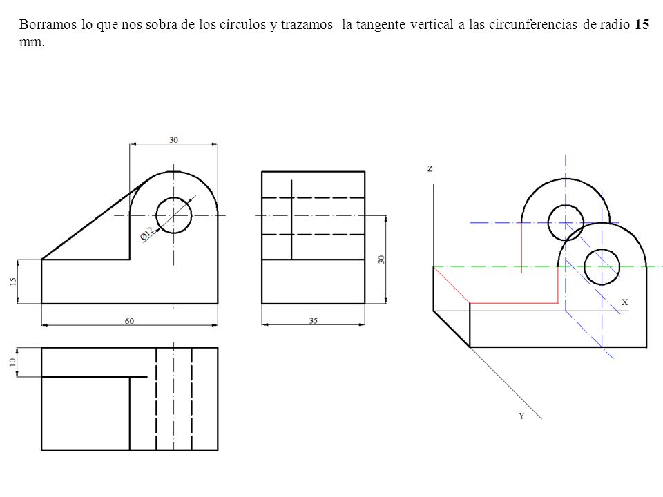 Borramos lo que nos sobra de los círculos y trazamos la tangente vertical a las circunferencias de radio 15 mm.