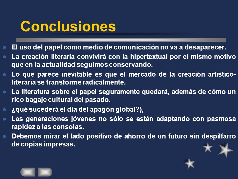 Conclusiones El uso del papel como medio de comunicación no va a desaparecer.