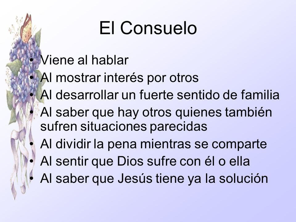 El Consuelo Viene al hablar Al mostrar interés por otros