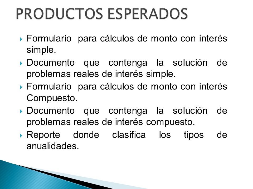 PRODUCTOS ESPERADOS Formulario para cálculos de monto con interés simple.