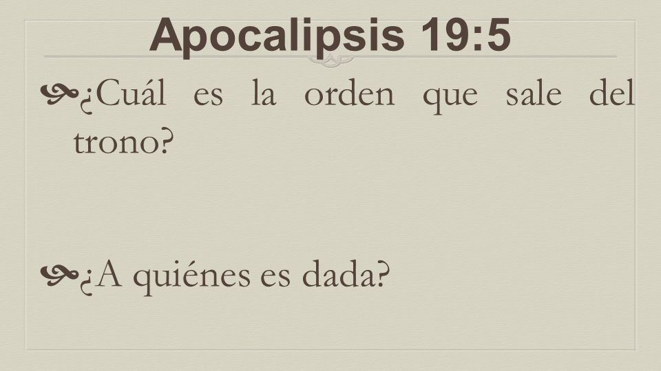 Apocalipsis 19:5 ¿Cuál es la orden que sale del trono