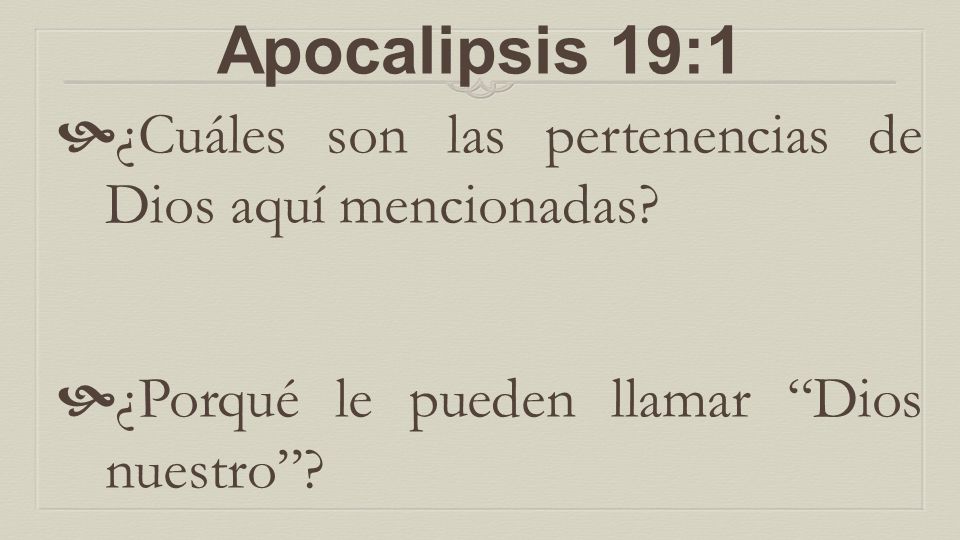 Apocalipsis 19:1 ¿Cuáles son las pertenencias de Dios aquí mencionadas.