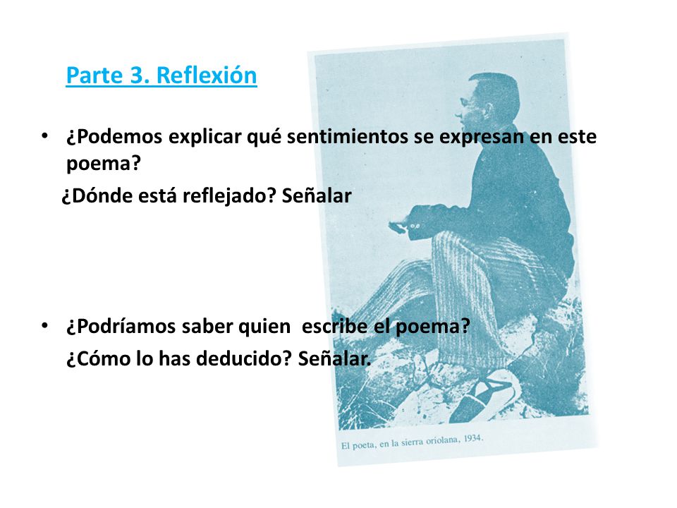 Parte 3. Reflexión ¿Podemos explicar qué sentimientos se expresan en este poema ¿Dónde está reflejado Señalar.