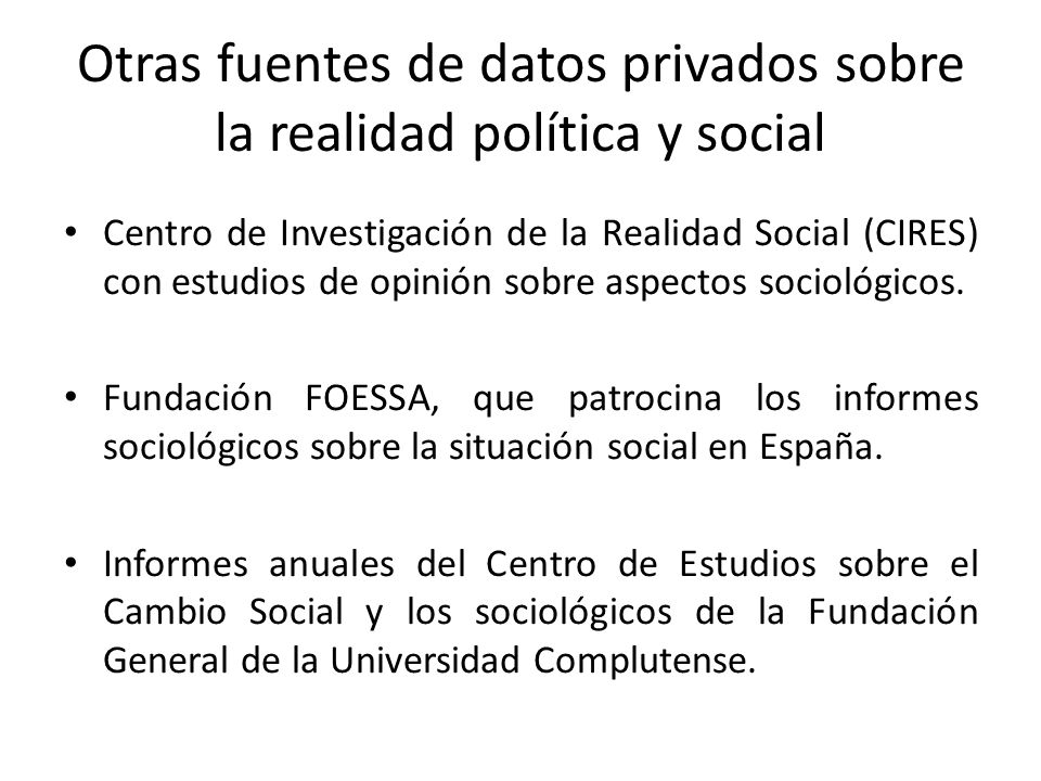 Otras fuentes de datos privados sobre la realidad política y social