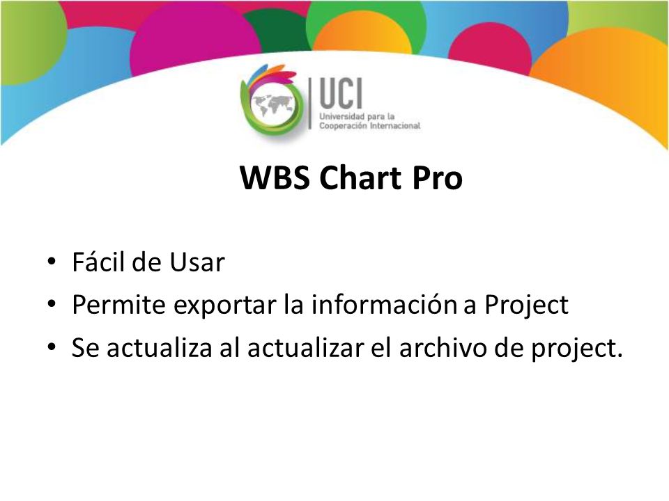 WBS Chart Pro Fácil de Usar Permite exportar la información a Project