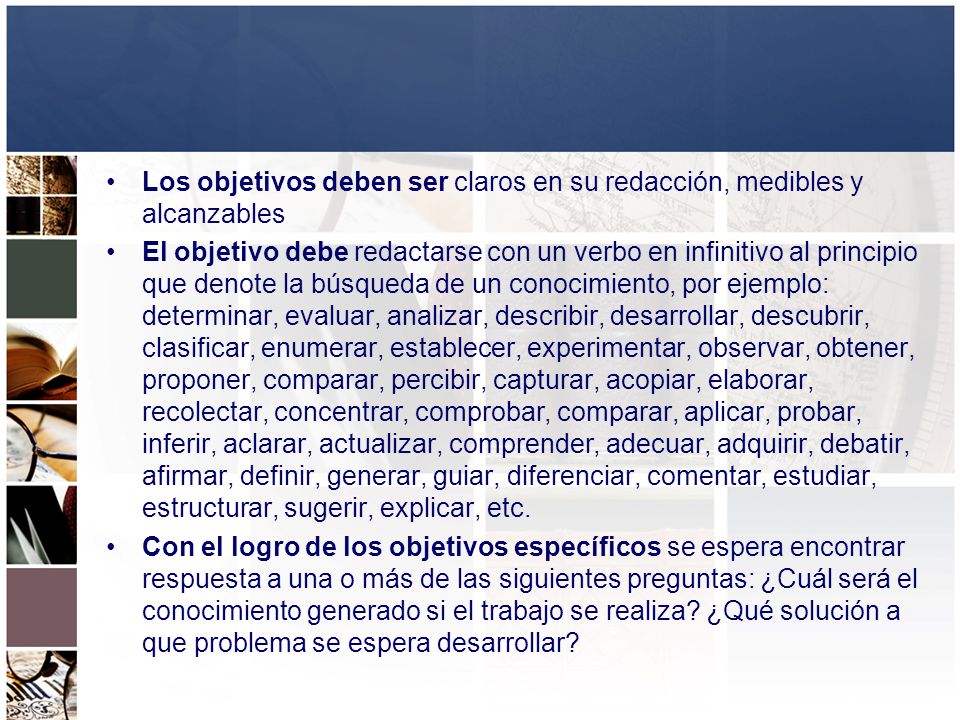 Los objetivos deben ser claros en su redacción, medibles y alcanzables