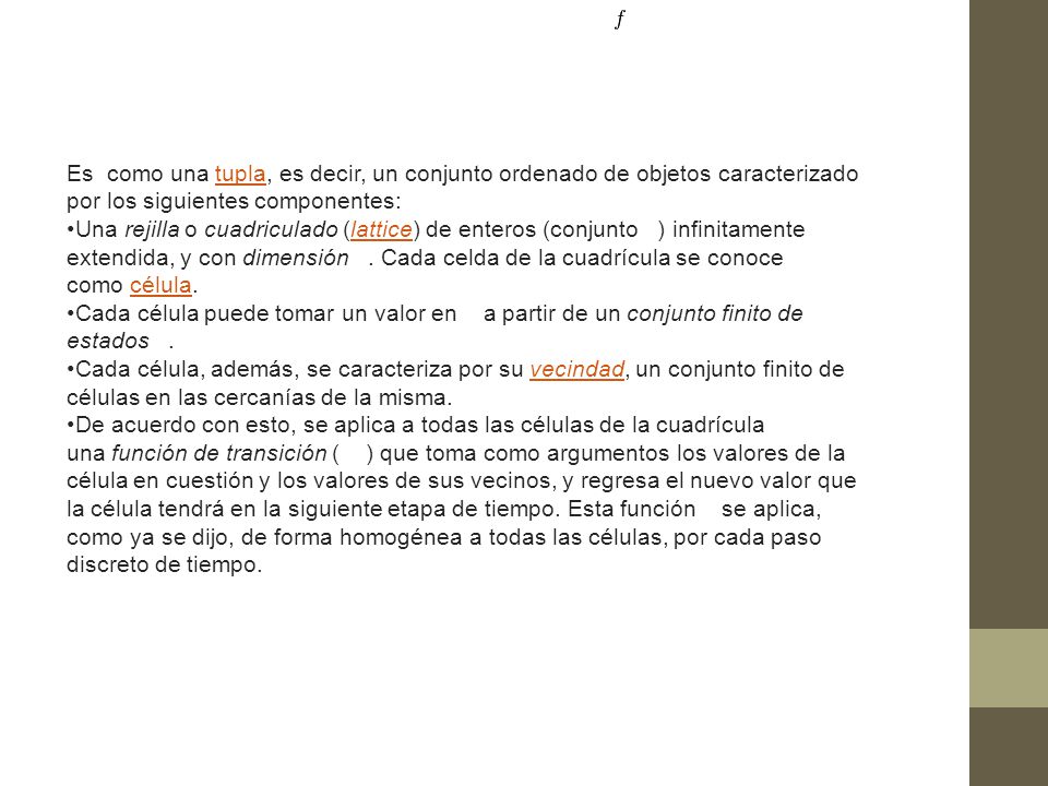 Es como una tupla, es decir, un conjunto ordenado de objetos caracterizado por los siguientes componentes: