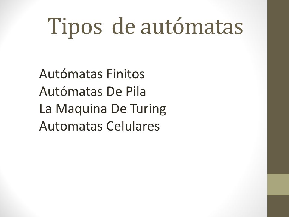 Tipos de autómatas Autómatas Finitos Autómatas De Pila