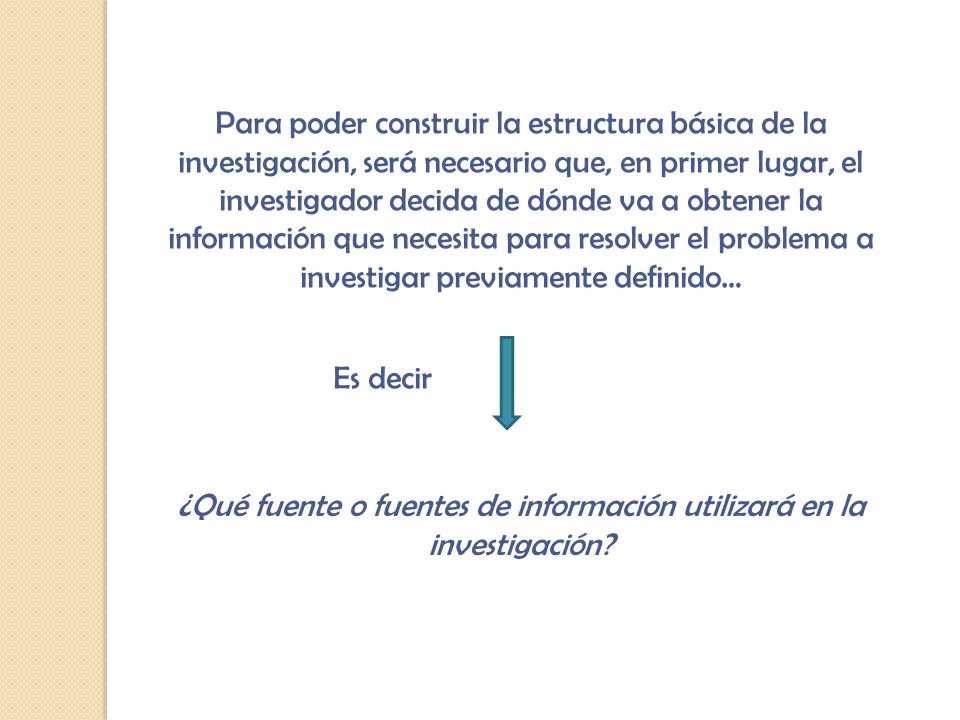 ¿Qué fuente o fuentes de información utilizará en la investigación