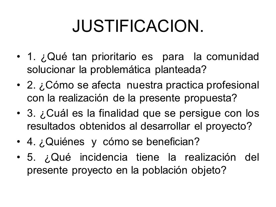 JUSTIFICACION. 1. ¿Qué tan prioritario es para la comunidad solucionar la problemática planteada