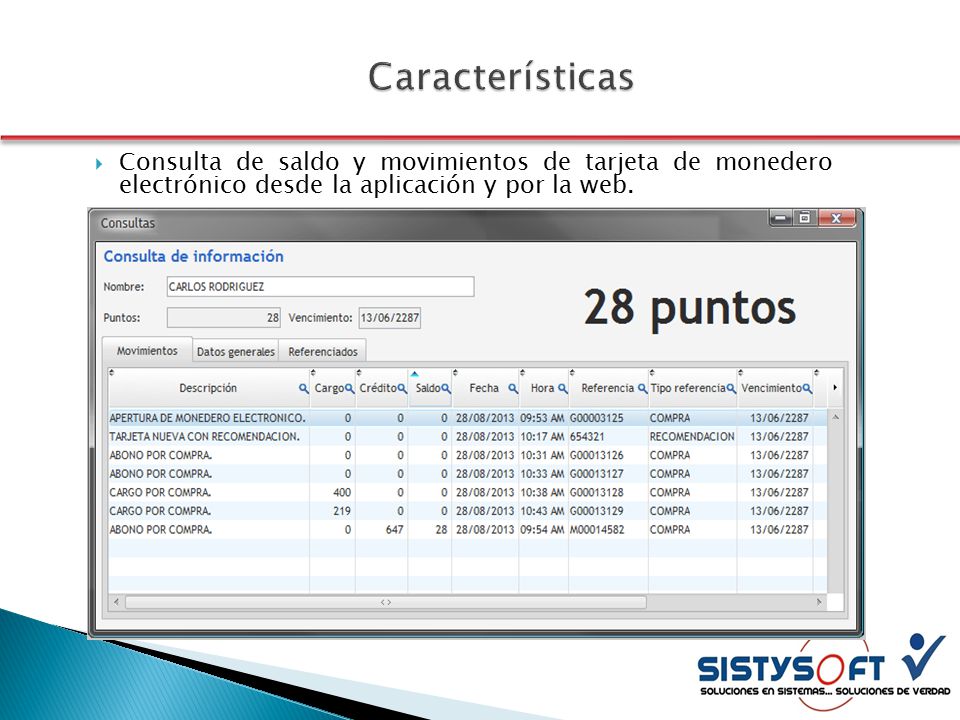 Características Consulta de saldo y movimientos de tarjeta de monedero electrónico desde la aplicación y por la web.