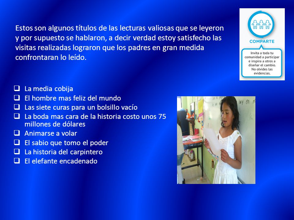 Estos son algunos títulos de las lecturas valiosas que se leyeron y por supuesto se hablaron, a decir verdad estoy satisfecho las visitas realizadas lograron que los padres en gran medida confrontaran lo leído.