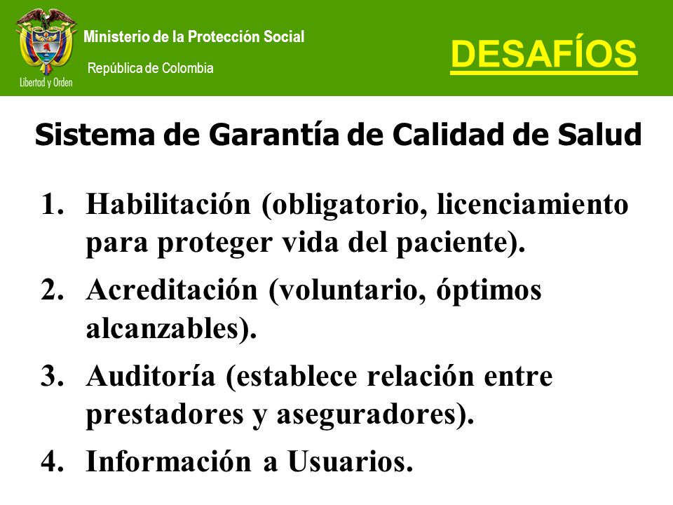 DESAFÍOS Sistema de Garantía de Calidad de Salud. Habilitación (obligatorio, licenciamiento para proteger vida del paciente).