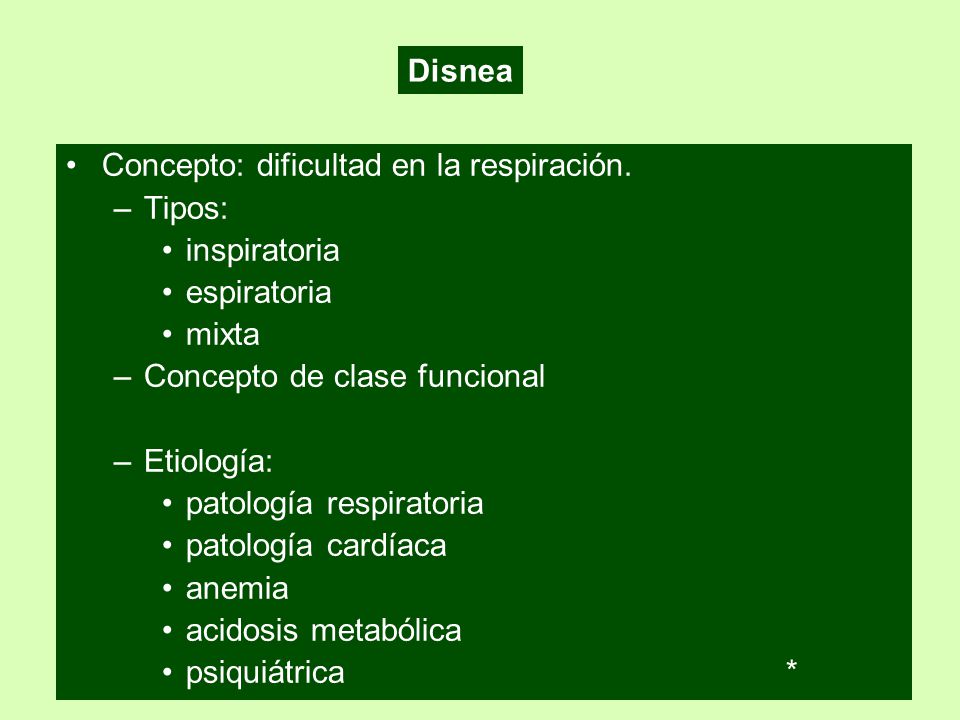 Disnea Concepto: dificultad en la respiración. Tipos: inspiratoria. espiratoria. mixta. Concepto de clase funcional.