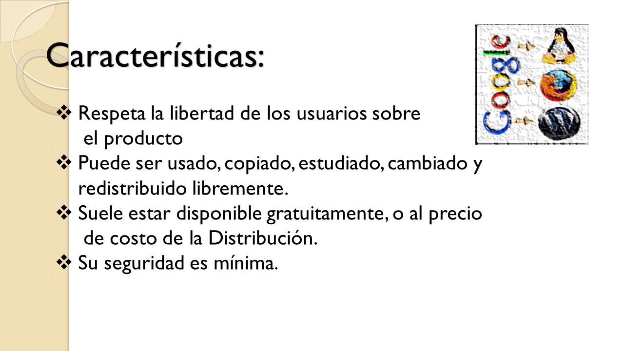 Características: Respeta la libertad de los usuarios sobre el producto