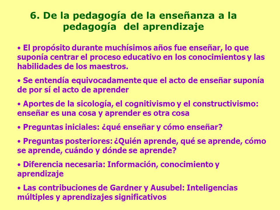 6. De la pedagogía de la enseñanza a la pedagogía del aprendizaje