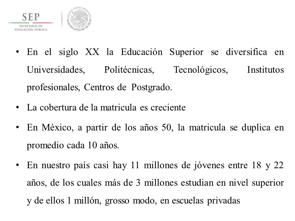 En el siglo XX la Educación Superior se diversifica en Universidades, Politécnicas, Tecnológicos, Institutos profesionales, Centros de Postgrado.
