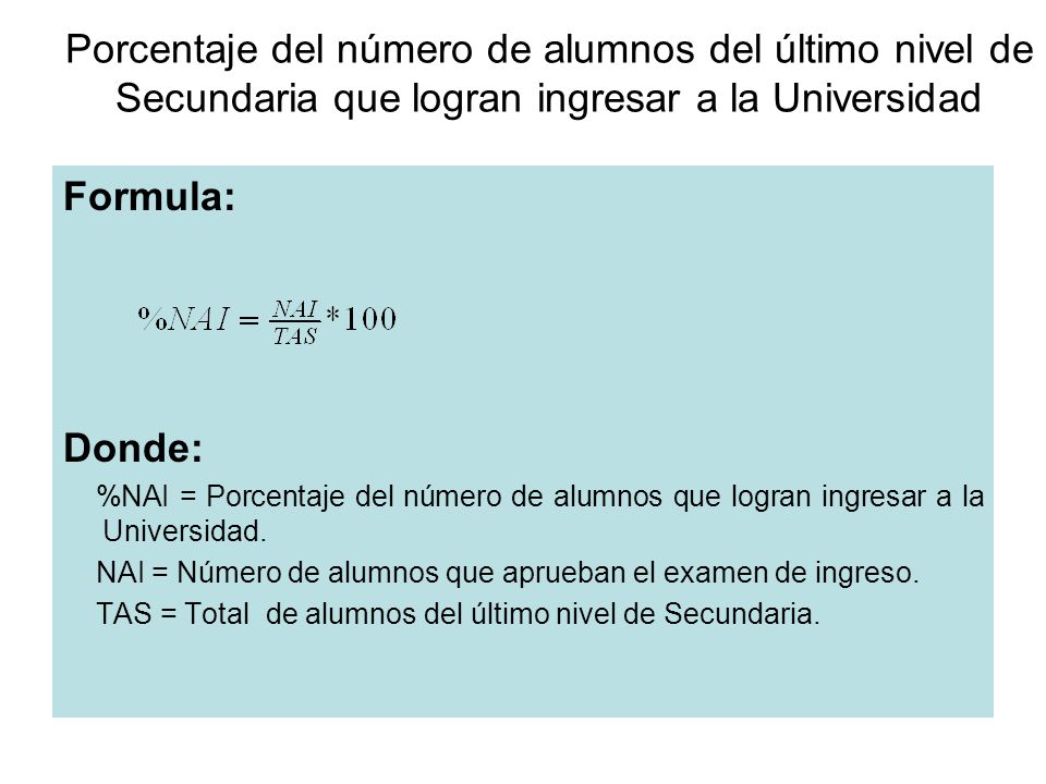 Porcentaje del número de alumnos del último nivel de Secundaria que logran ingresar a la Universidad