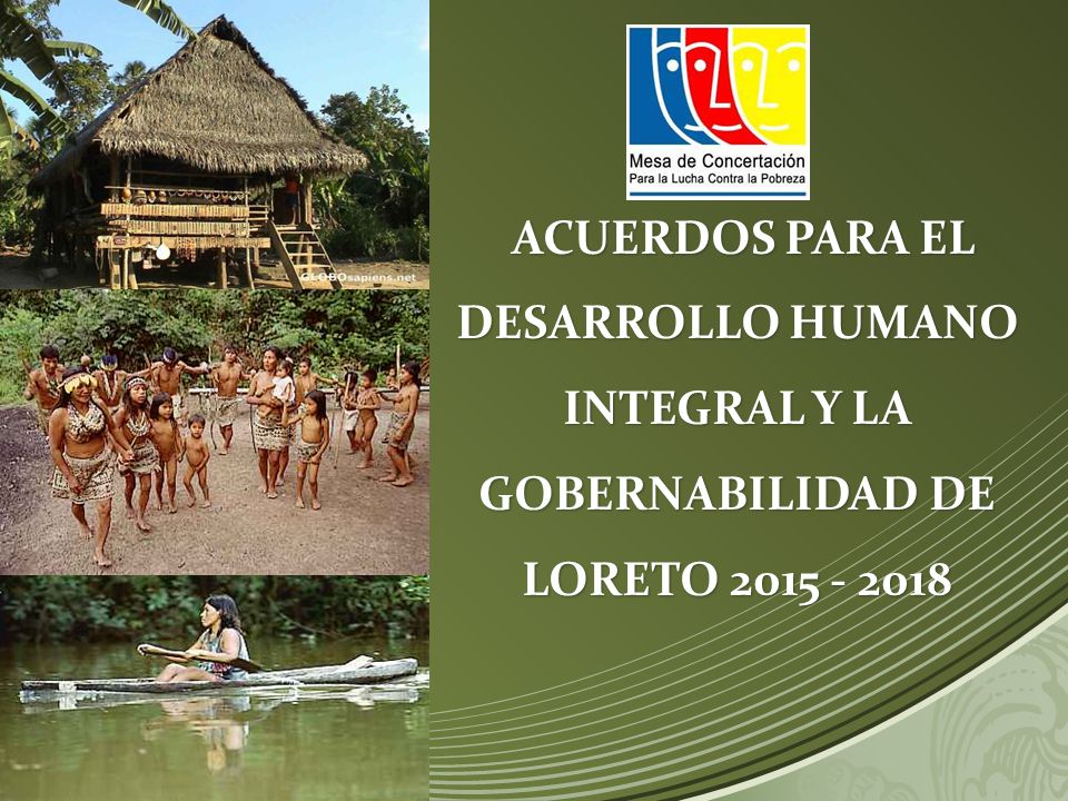 ACUERDOS PARA EL DESARROLLO HUMANO INTEGRAL Y LA GOBERNABILIDAD DE LORETO