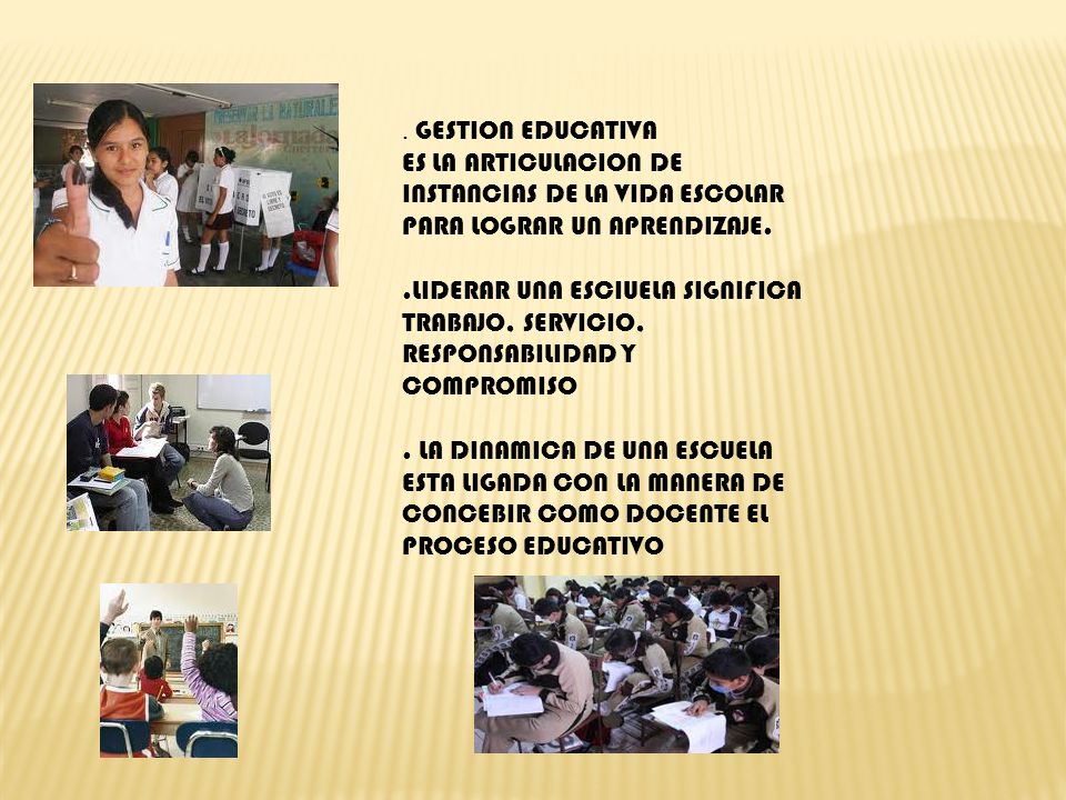 . GESTION EDUCATIVA ES LA ARTICULACION DE INSTANCIAS DE LA VIDA ESCOLAR PARA LOGRAR UN APRENDIZAJE.