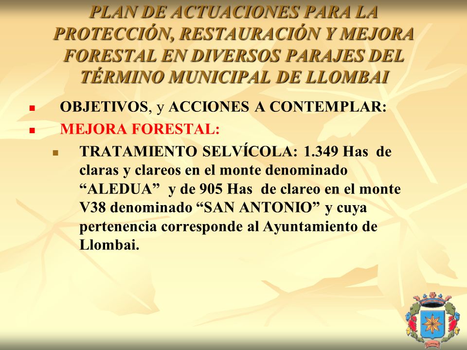 PLAN DE ACTUACIONES PARA LA PROTECCIÓN, RESTAURACIÓN Y MEJORA FORESTAL EN DIVERSOS PARAJES DEL TÉRMINO MUNICIPAL DE LLOMBAI