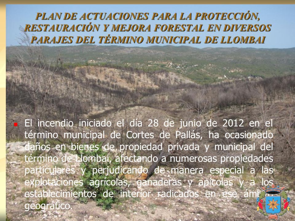 PLAN DE ACTUACIONES PARA LA PROTECCIÓN, RESTAURACIÓN Y MEJORA FORESTAL EN DIVERSOS PARAJES DEL TÉRMINO MUNICIPAL DE LLOMBAI