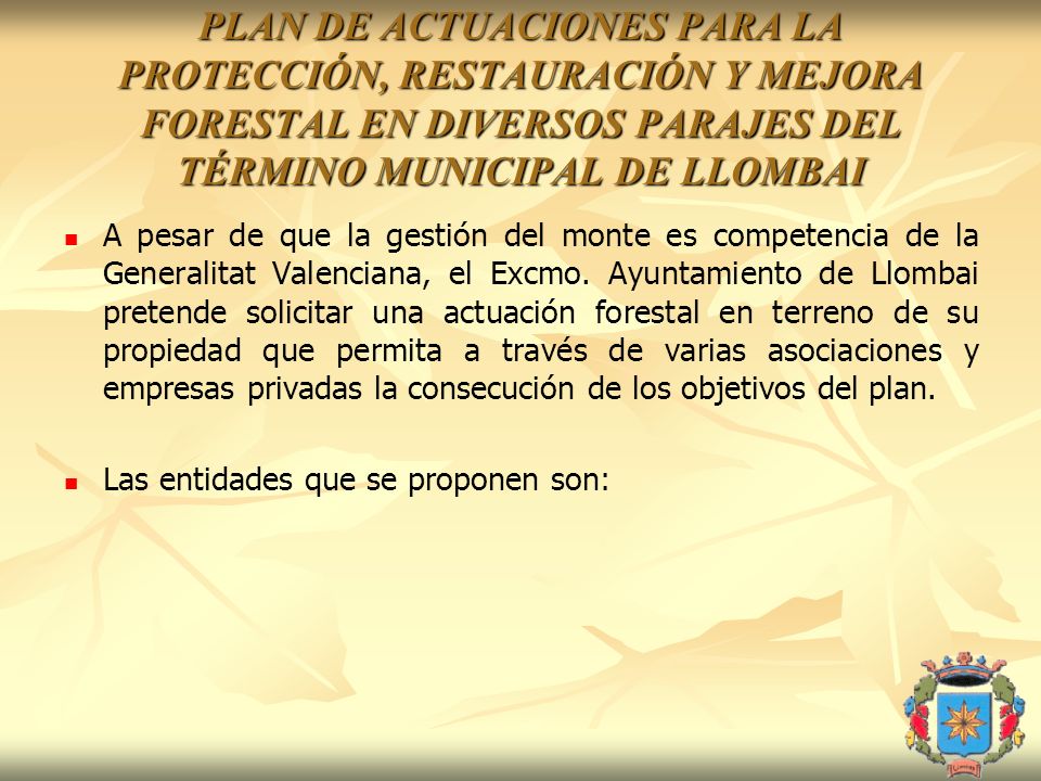 PLAN DE ACTUACIONES PARA LA PROTECCIÓN, RESTAURACIÓN Y MEJORA FORESTAL EN DIVERSOS PARAJES DEL TÉRMINO MUNICIPAL DE LLOMBAI