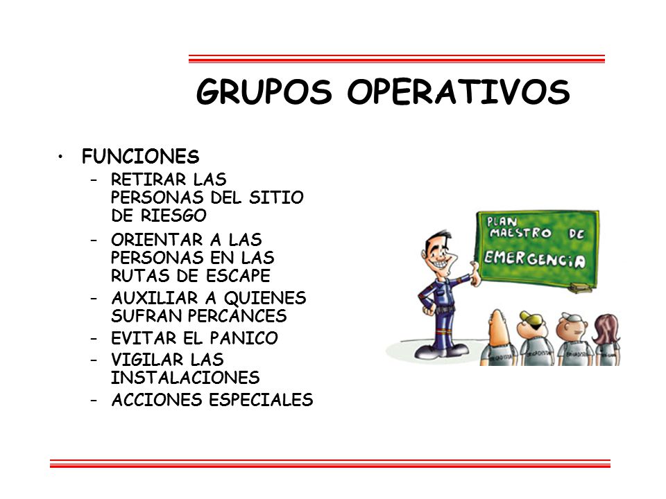 GRUPOS OPERATIVOS FUNCIONES RETIRAR LAS PERSONAS DEL SITIO DE RIESGO