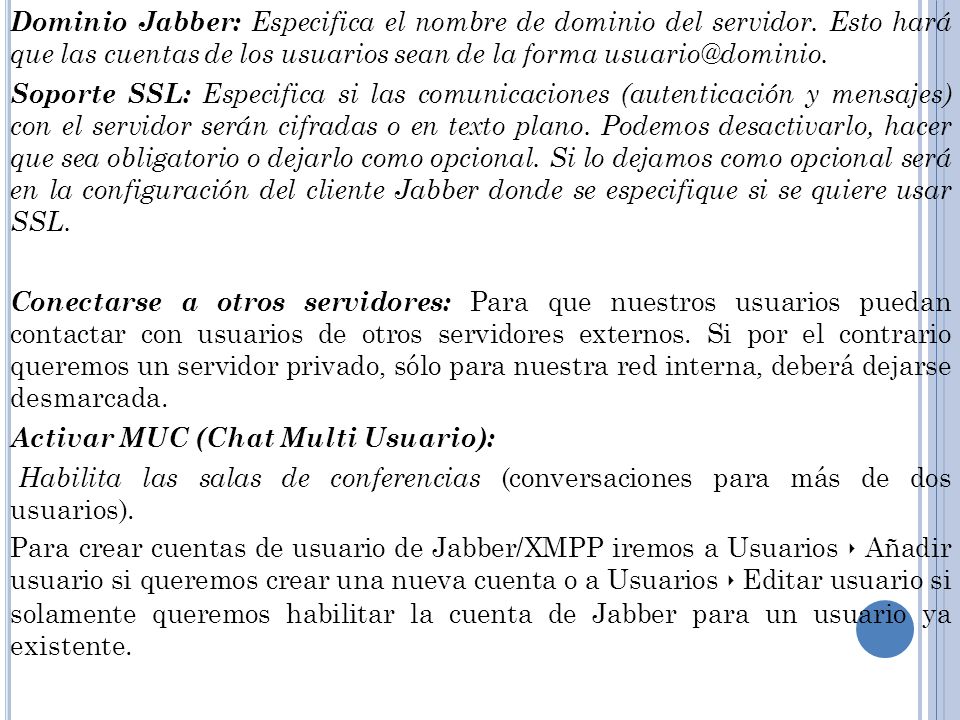 Dominio Jabber: Especifica el nombre de dominio del servidor