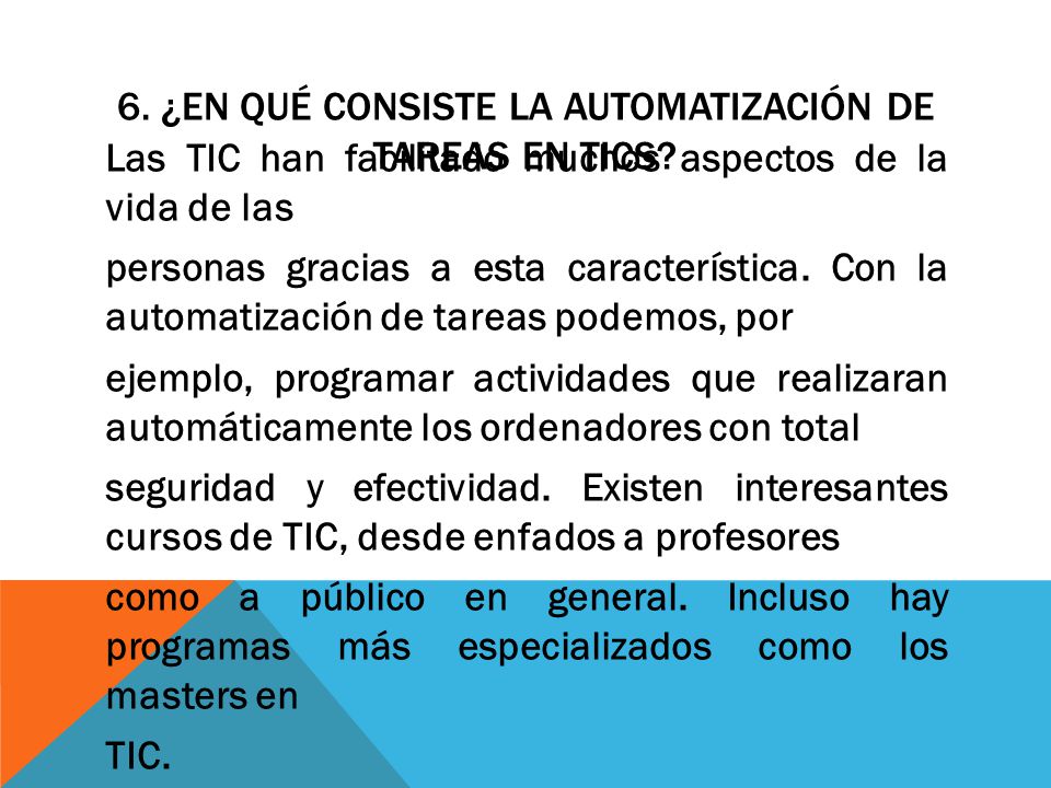 6. ¿EN QUÉ CONSISTE LA AUTOMATIZACIÓN DE TAREAS EN TICS
