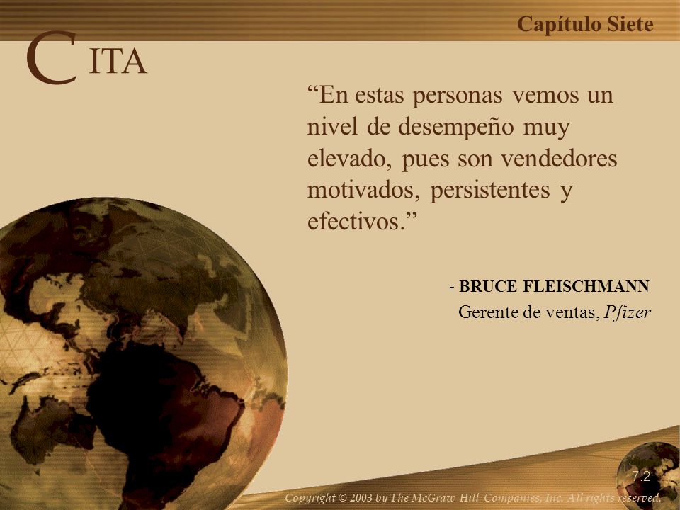 C Capítulo Siete. ITA. En estas personas vemos un nivel de desempeño muy elevado, pues son vendedores motivados, persistentes y efectivos.